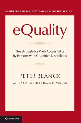 eQuality: The Struggle for Web Accessibility by Persons with Cognitive Disabilities (Cambridge Disability Law and Policy Series)
eQuality: The Struggle for Web Accessibility by Persons with Cognitive Disabilities (Cambridge Disability Law and Policy Series)