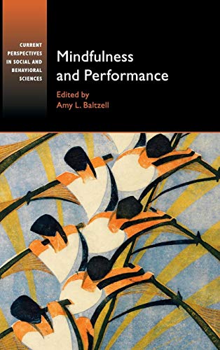 

Mindfulness and Performance (Current Perspectives in Social and Behavioral Sciences) [Hardcover ]