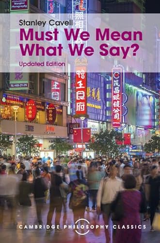 Must We Mean What We Say: A Book of Essays (Cambridge Philosophy Classics)