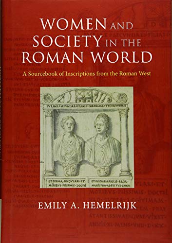 Women and Society in the Roman World : A Sourcebook of Inscriptions from the Roman West