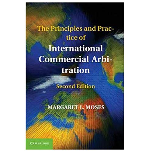 The Principles and Practice of International Commercial Arbitration