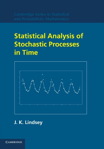 Statistical Analysis of Stochastic Processes in Time (Cambridge Series in Statistical and Probabilistic Mathematics, Series Number 14)
Statistical Analysis of Stochastic Processes in Time (Cambridge Series in Statistical and Probabilistic Mathematics, Series Number 14)