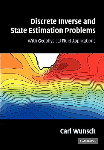Discrete Inverse and State Estimation Problems: With Geophysical Fluid Applications
Discrete Inverse and State Estimation Problems: With Geophysical Fluid Applications