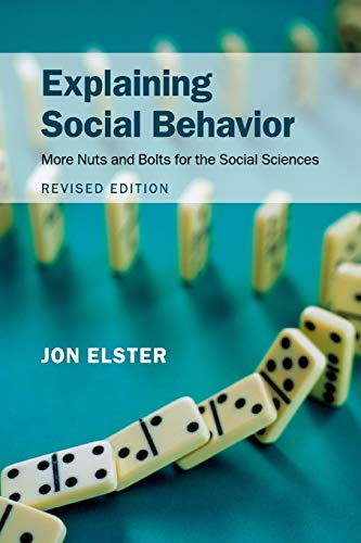 Explaining Social Behavior : More Nuts and Bolts for the Social Sciences
