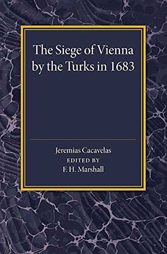The Siege of Vienna by the Turks in 1683: Translated into Greek from an Italian Work Published Anonymously in the Year of the Siege (Greek Edition)
The Siege of Vienna by the Turks in 1683: Translated into Greek from an Italian Work Published Anonymously in the Year of the Siege (Greek Edition)