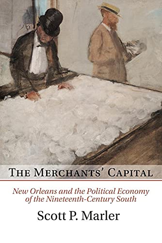 Merchants' Capital : New Orleans and the Political Economy of the Nineteenth-century South
Merchants' Capital : New Orleans and the Political Economy of the Nineteenth-century South