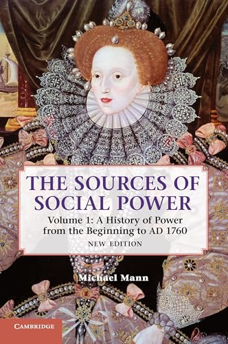 The Sources of Social Power: Volume 1, A History of Power from the Beginning to AD 1760
The Sources of Social Power: Volume 1, A History of Power from the Beginning to AD 1760