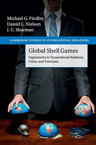 Global Shell Games: Experiments in Transnational Relations, Crime, and Terrorism (Cambridge Studi...