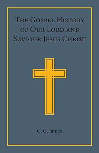 Gospel History of Our Lord and Saviour Jesus Christ : In a Connected Narrative in the Words of the Revised Version
Gospel History of Our Lord and Saviour Jesus Christ : In a Connected Narrative in the Words of the Revised Version