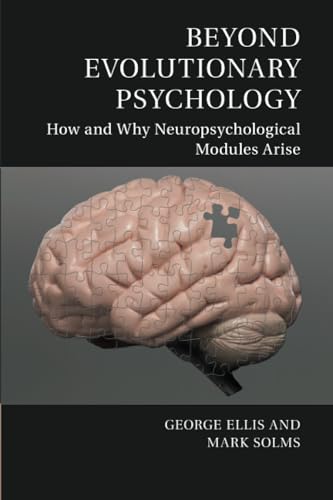Beyond Evolutionary Psychology: How and Why Neuropsychological Modules Arise (Culture and Psychology)
Beyond Evolutionary Psychology: How and Why Neuropsychological Modules Arise (Culture and Psychology)