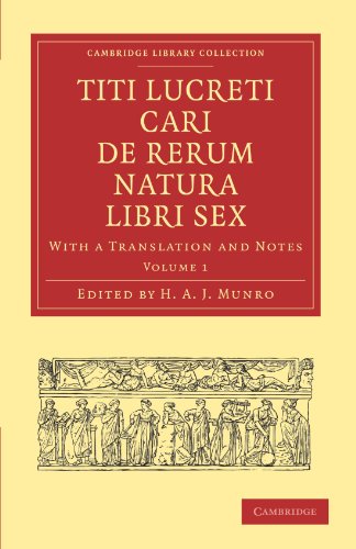 Titi Lucreti Cari De Rerum Natura Libri Sex: With a Translation and Notes, Volume 1
Titi Lucreti Cari De Rerum Natura Libri Sex: With a Translation and Notes, Volume 1