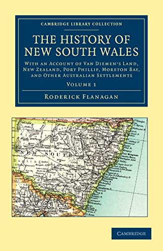 The History of New South Wales: With an Account of Van Diemen's Land, New Zealand, Port Phillip, ...