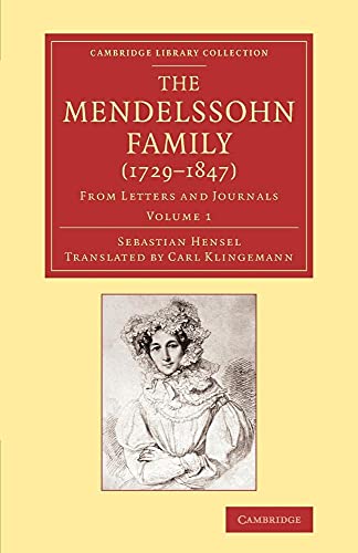 The Mendelssohn Family (1729-1847): From Letters and Journals: Volume 1