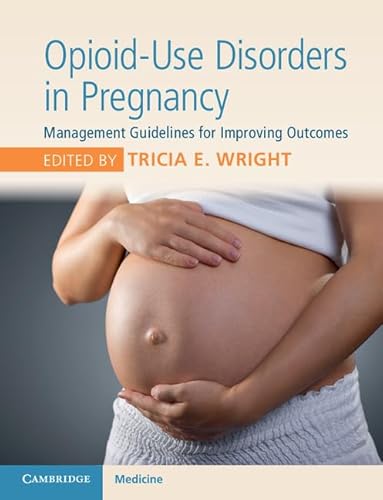 Opioid-Use Disorders in Pregnancy: Management Guidelines for Improving Outcomes
Opioid-Use Disorders in Pregnancy: Management Guidelines for Improving Outcomes
