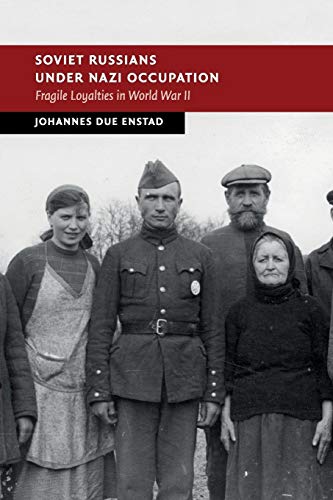 Soviet Russians under Nazi Occupation (New Studies in European History)