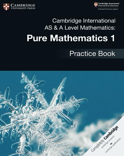 Cambridge International As & a Level Mathematics - Pure Mathematics 1 Practice Book
Cambridge International As & a Level Mathematics - Pure Mathematics 1 Practice Book
