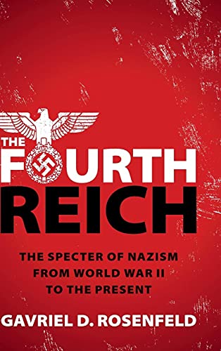 The Fourth Reich: The Specter of Nazism from World War II to the Present (Hardback or Cased Book)
The Fourth Reich: The Specter of Nazism from World War II to the Present (Hardback or Cased Book)