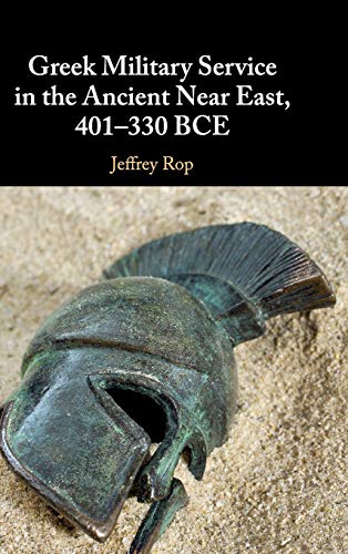 Greek Military Service in the Ancient Near East, 401–330 BCE