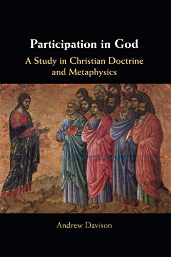 Participation in God : A Study in Christian Doctrine and Metaphysics