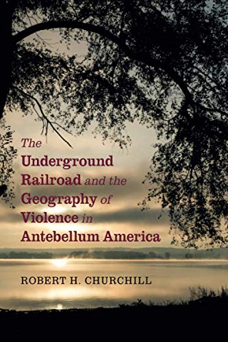 The Underground Railroad and the Geography of Violence in Antebellum America