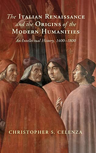 The Italian Renaissance and the Origins of the Modern Humanities: An Intellectual History, 14001800
The Italian Renaissance and the Origins of the Modern Humanities: An Intellectual History, 14001800