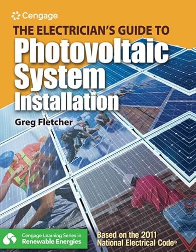 Electrician's Guide to Photovoltaic System Installation : Based on the 2011 National Electrical Code
Electrician's Guide to Photovoltaic System Installation : Based on the 2011 National Electrical Code