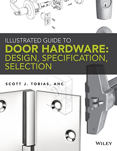 Illustrated Guide to Door Hardware: Design, Specification, Selection
Illustrated Guide to Door Hardware: Design, Specification, Selection