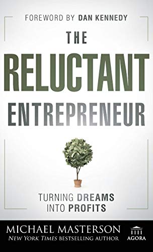 Reluctant Entrepreneur : Turning Dreams into Profits