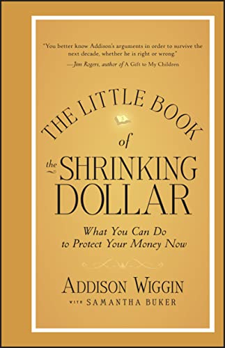 The Little Book of the Shrinking Dollar: What You Can Do to Protect Your Money Now
The Little Book of the Shrinking Dollar: What You Can Do to Protect Your Money Now