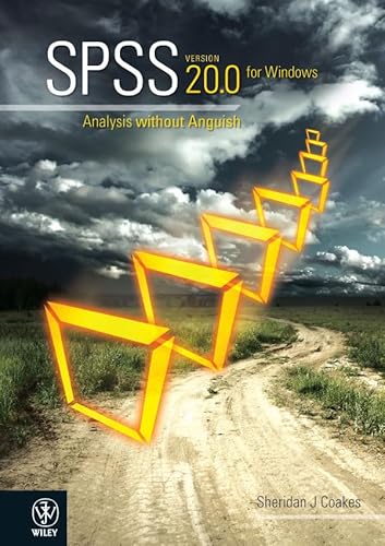 Spss Version 20.0 for Windows : Analysis Without Anguish