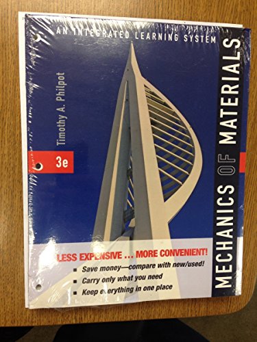 International Edition---mechanics of Materials : an Integrated Learning System, 3rd Edition
International Edition---mechanics of Materials : an Integrated Learning System, 3rd Edition