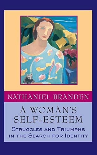 Woman's Self-Esteem : Struggles and Triumphs in the Search for Identity