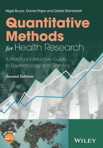 Quantitative Methods for Health Research: A Practical Interactive Guide to Epidemiology and Statistics
Quantitative Methods for Health Research: A Practical Interactive Guide to Epidemiology and Statistics