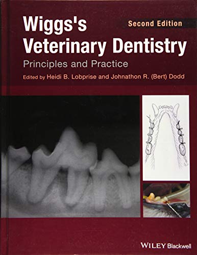 Wiggs's Veterinary Dentistry : Principles and Practice