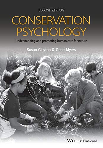 Conservation Psychology : Understanding and Promoting Human Care for Nature