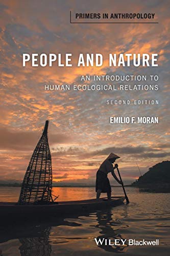 People and Nature: An Introduction to Human Ecological Relations (Primers in Anthropology)
People and Nature: An Introduction to Human Ecological Relations (Primers in Anthropology)