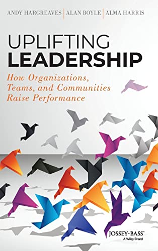 Uplifting Leadership: How Organizations, Teams, and Communities Raise Performance
Uplifting Leadership: How Organizations, Teams, and Communities Raise Performance