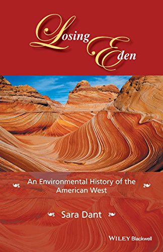 Losing Eden : An Environmental History of the American West
