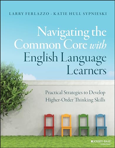Navigating the Common Core with English Language Learners: Practical Strategies to Develop Higher-Order Thinking Skills (J-B Ed: Survival Guides)
Navigating the Common Core with English Language Learners: Practical Strategies to Develop Higher-Order Thinking Skills (J-B Ed: Survival Guides)