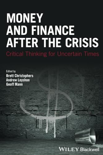 Money and Finance After the Crisis : Critical Thinking for Uncertain Times
Money and Finance After the Crisis : Critical Thinking for Uncertain Times