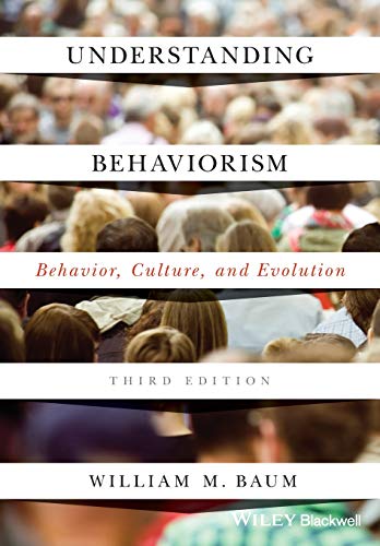 

Understanding Behaviorism : Behavior, Culture, and Evolution