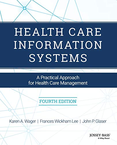 Health Care Information Systems: A Practical Approach for Health Care Management