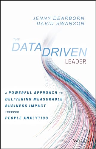 The Data Driven Leader: A Powerful Approach to Delivering Measurable Business Impact Through People Analytics
The Data Driven Leader: A Powerful Approach to Delivering Measurable Business Impact Through People Analytics