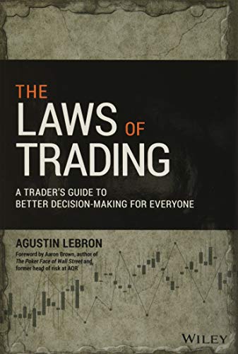 Laws of Trading : A Trader's Guide to Better Decision-making for Everyone