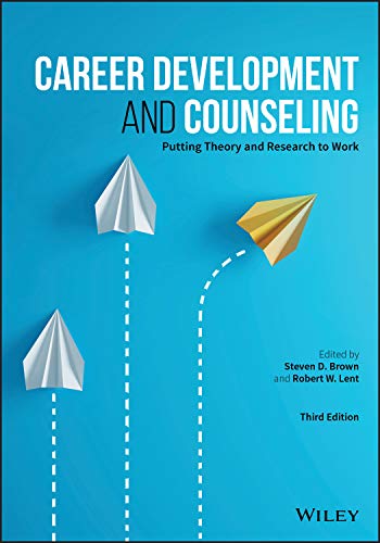 Career Development and Counseling Putting Theory and Research to Work