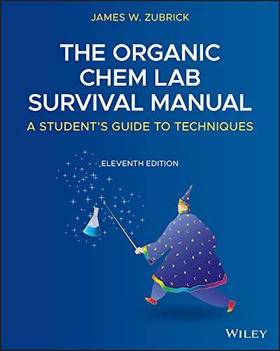 The Organic Chem Lab Survival Manual: A Student's Guide to Techniques
The Organic Chem Lab Survival Manual: A Student's Guide to Techniques