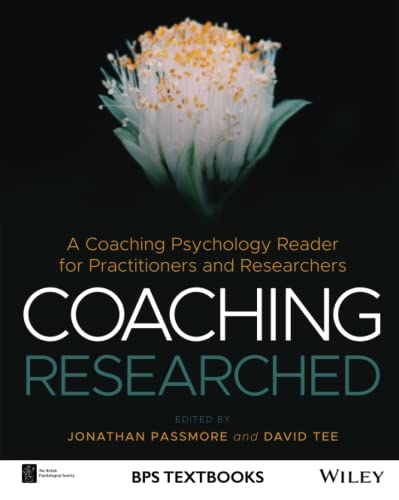 Coaching Researched: Using Coaching Psychology to Inform Your Research and Practice (BPS Textbooks in Psychology)
Coaching Researched: Using Coaching Psychology to Inform Your Research and Practice (BPS Textbooks in Psychology)