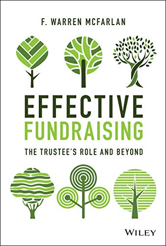 Effective Fundraising : The Trustee's Role and Beyond