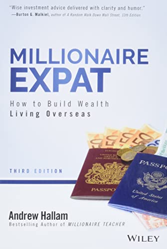 Millionaire Expat : How to Build Wealth Living Overseas