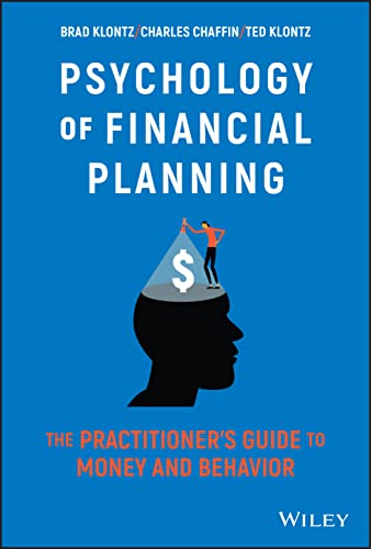 Psychology of Financial Planning : The Practitioner's Guide to Money and Behavior
Psychology of Financial Planning : The Practitioner's Guide to Money and Behavior